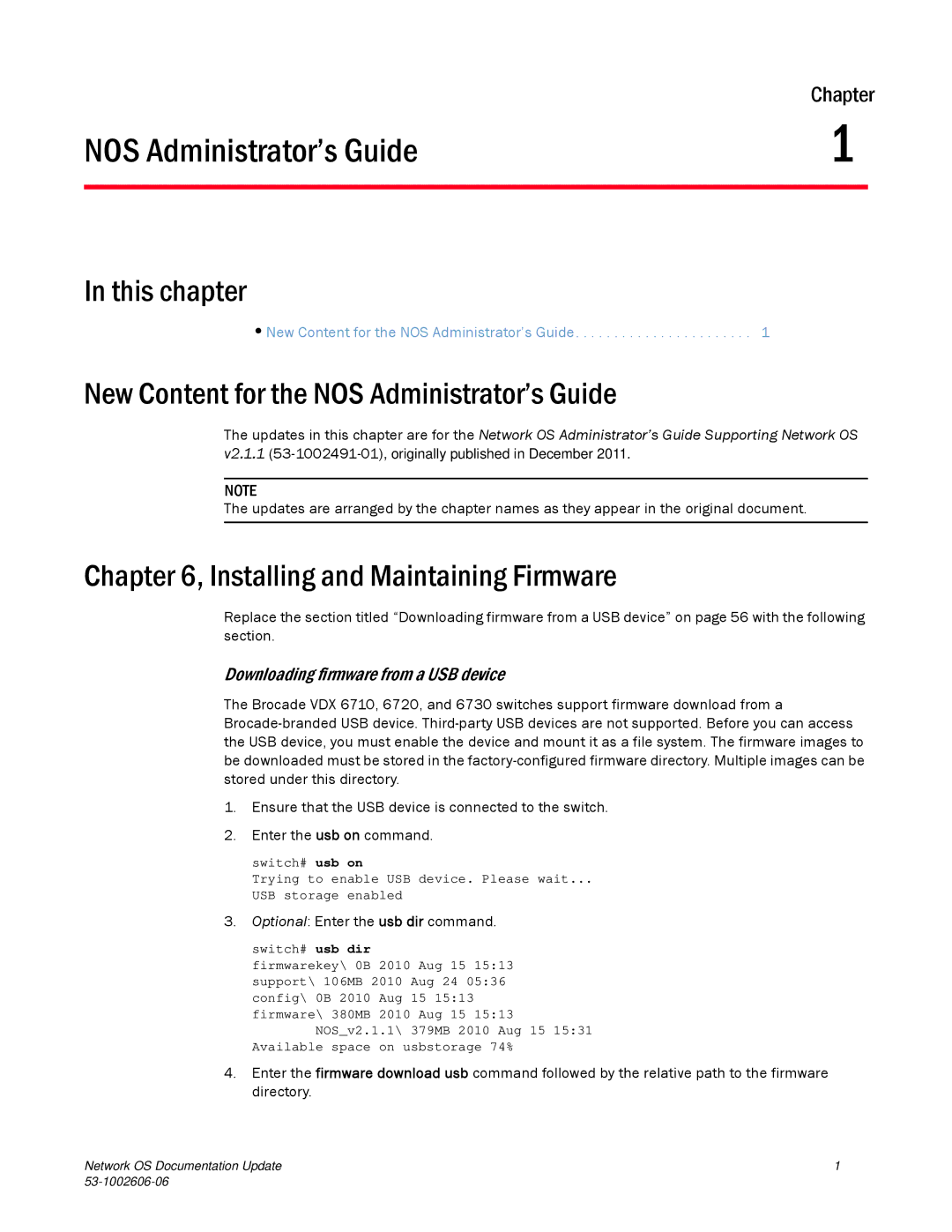 Brocade Communications Systems 2.1 New Content for the NOS Administrator’s Guide, Installing and Maintaining Firmware 