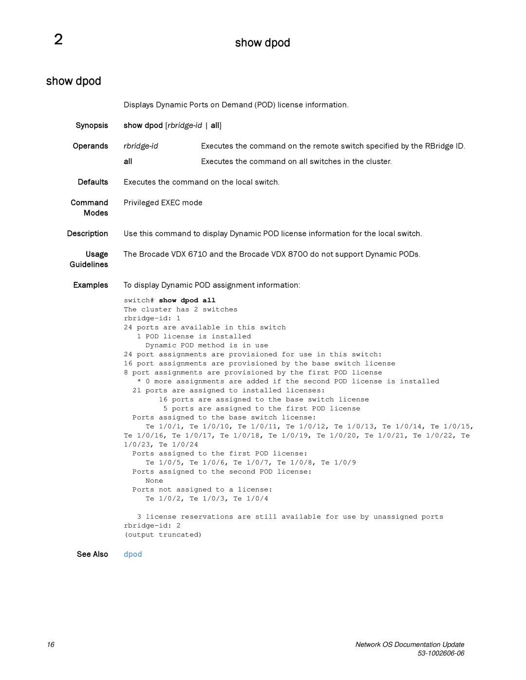 Brocade Communications Systems 2.1 Show dpod, Synopsis Operands, Displays Dynamic Ports on Demand POD license information 