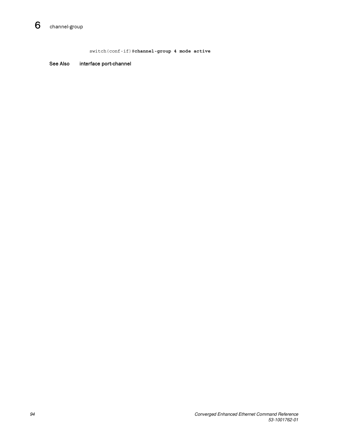 Brocade Communications Systems 53-1001762-01 manual Channel-group, See Also Interface port-channel 