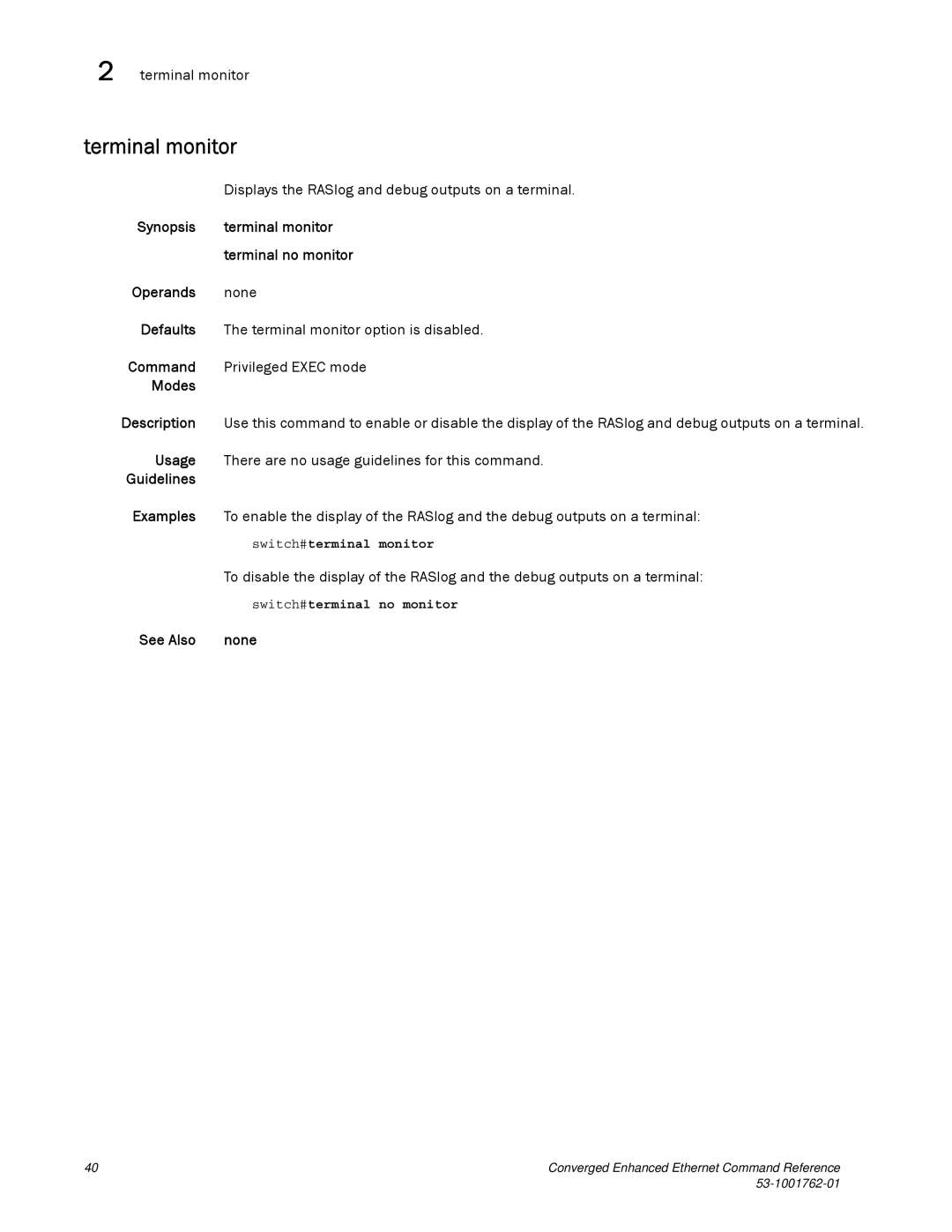 Brocade Communications Systems 53-1001762-01 manual Terminal monitor, Displays the RASlog and debug outputs on a terminal 