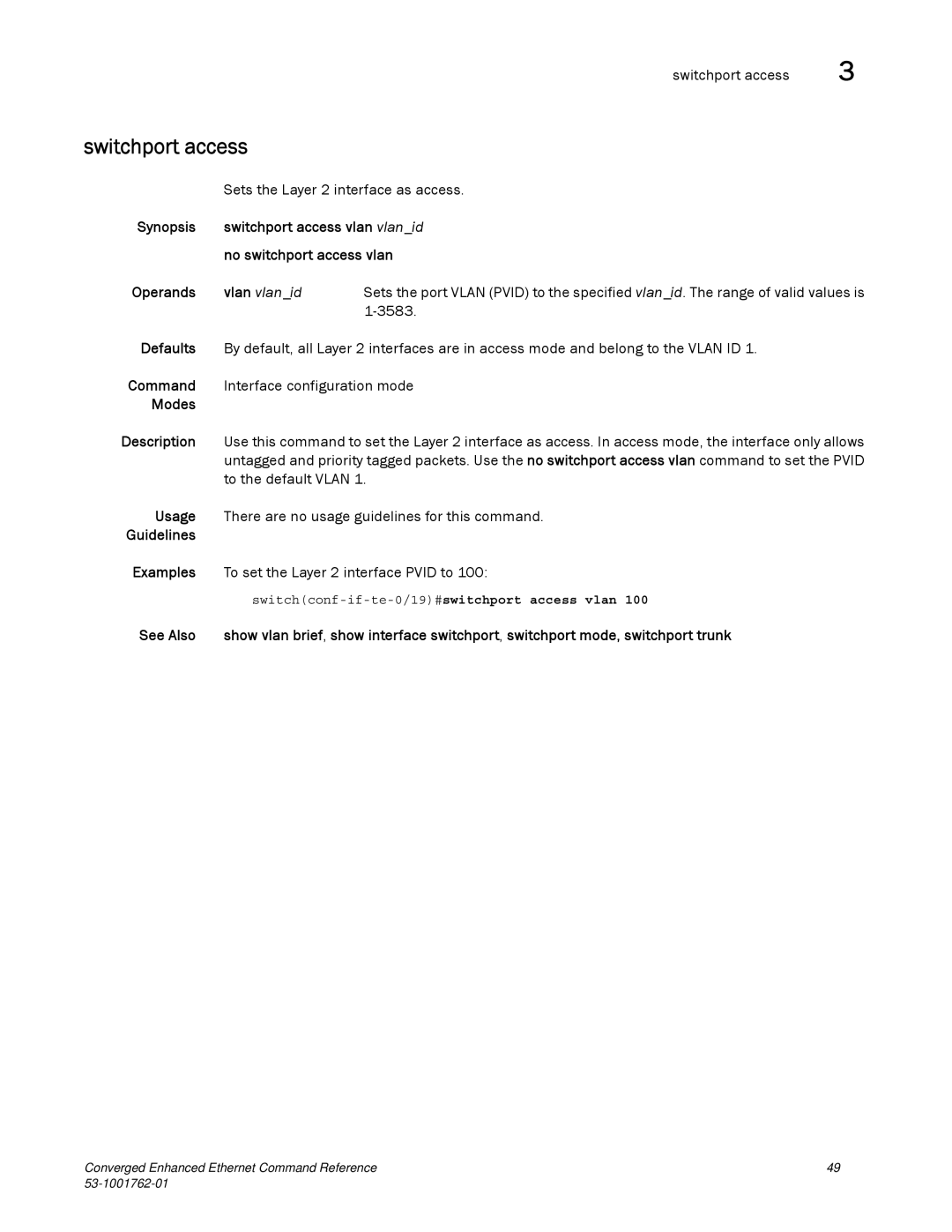 Brocade Communications Systems 53-1001762-01 Switchport access, Sets the Layer 2 interface as access, To the default Vlan 