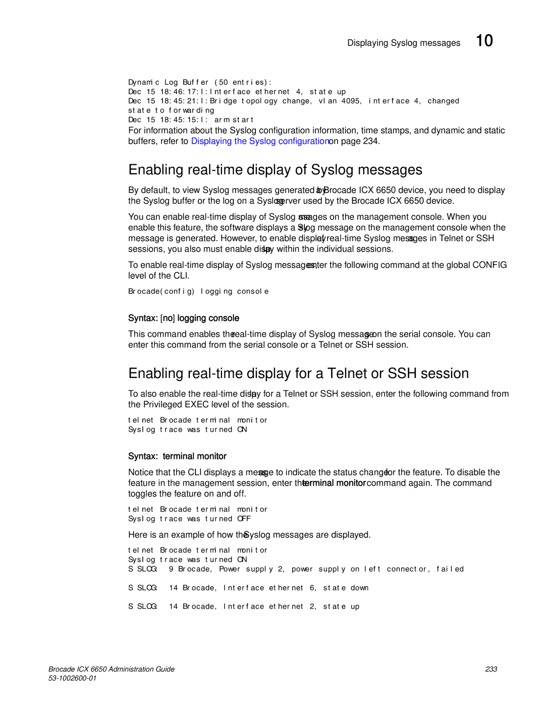 Brocade Communications Systems 6650 manual Enabling real-time display of Syslog messages, Syntax no logging console 