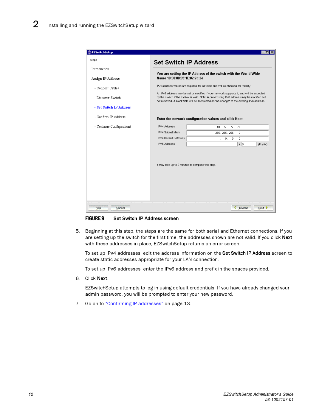 Brocade Communications Systems 4900, VA-40FC, 800, 6510, 4100, 5100, 300 manual Go on to Confirming IP addresses on 