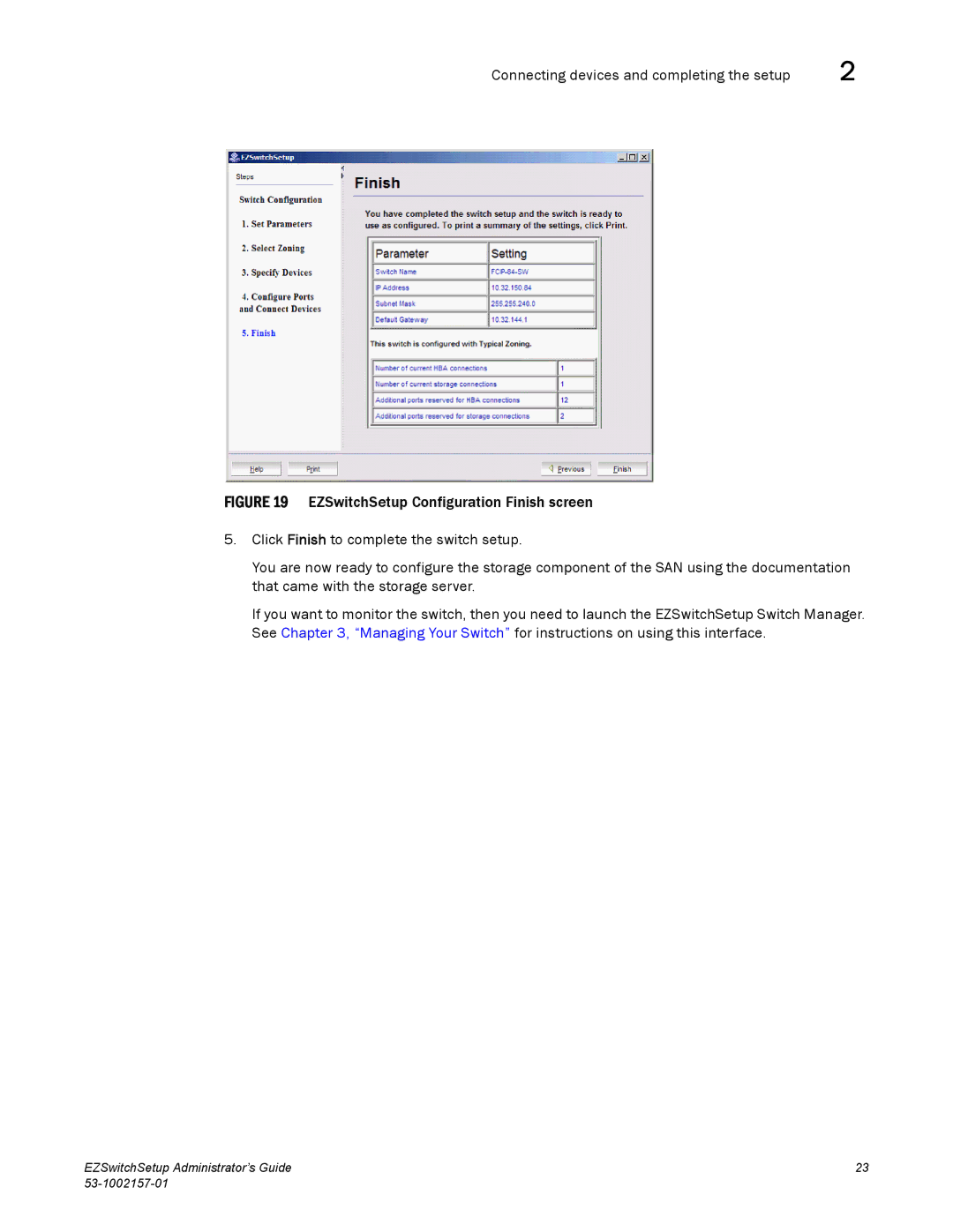 Brocade Communications Systems VA-40FC, 800, 6510, 4900, 4100, 5100, 300 manual Connecting devices and completing the setup 