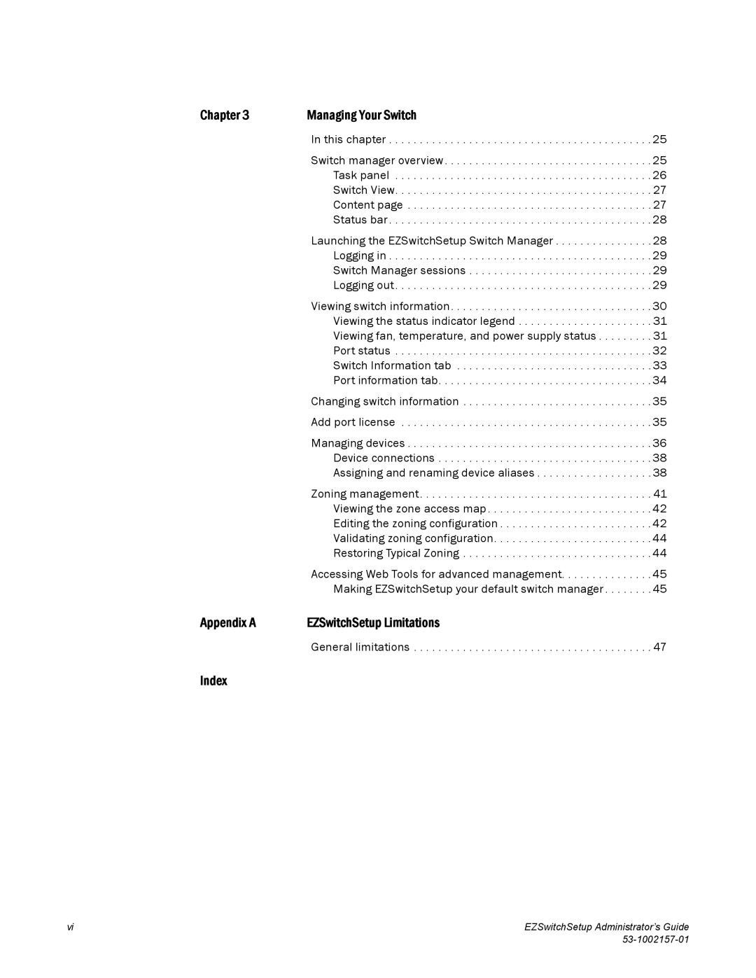 Brocade Communications Systems 300, VA-40FC, 800, 6510, 4900, 4100, 5100 manual Chapter Managing Your Switch, General limitations 