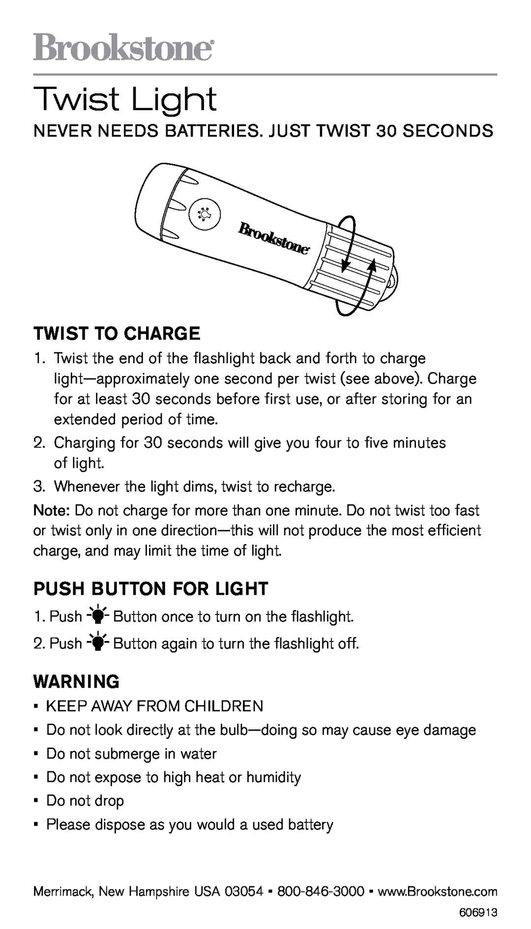 Brookstone 606013 manual Twist Light, Never needs batteries. Just twist 30 seconds, Twist to charge, Push button for light 