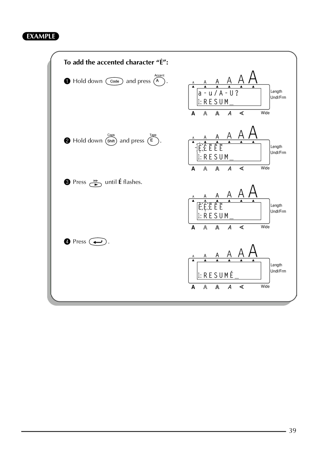 Brother 2210, 2200 manual To add the accented character É 