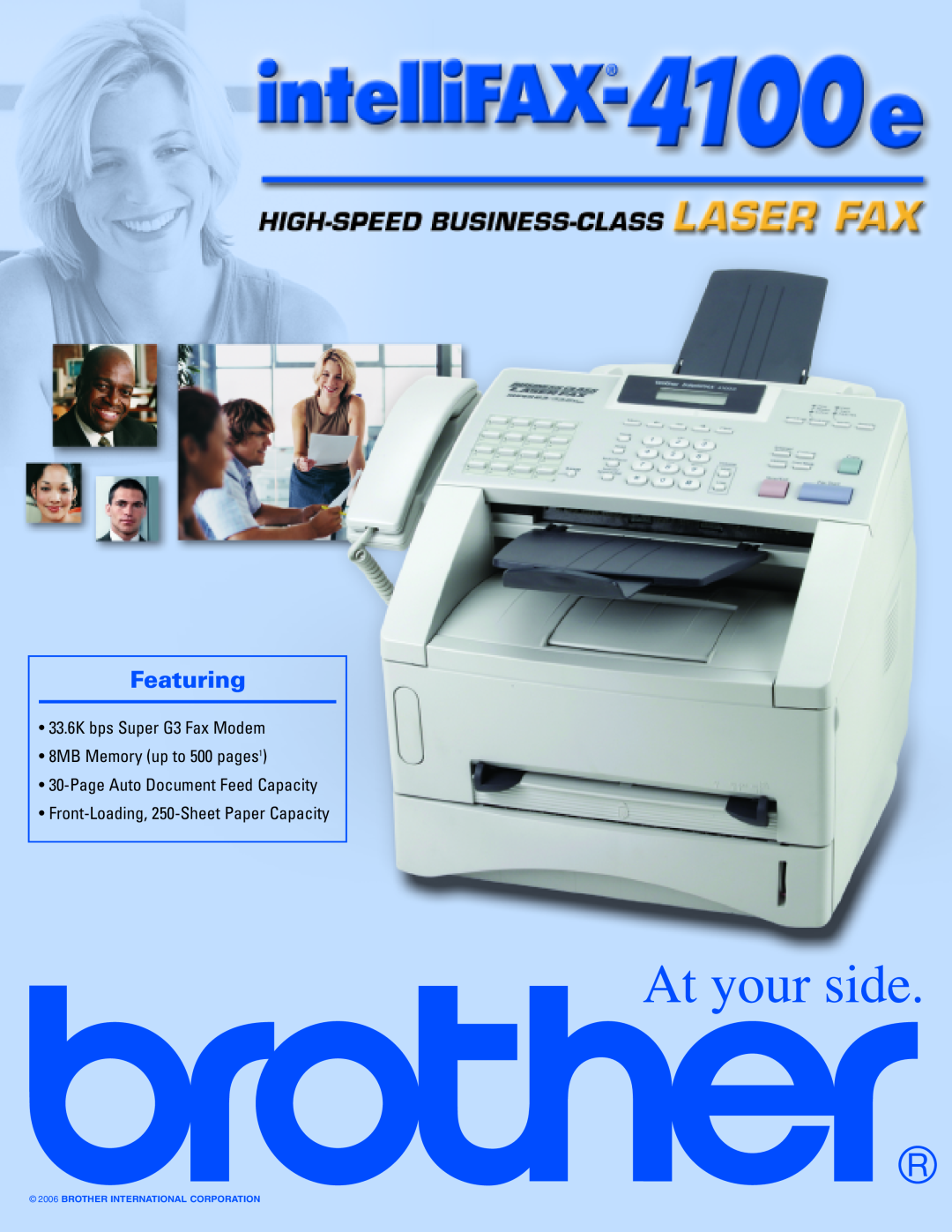 Brother 4100e manual Featuring, 33.6K bps Super G3 Fax Modem 8MB Memory up to 500 pages1, Page Auto Document Feed Capacity 
