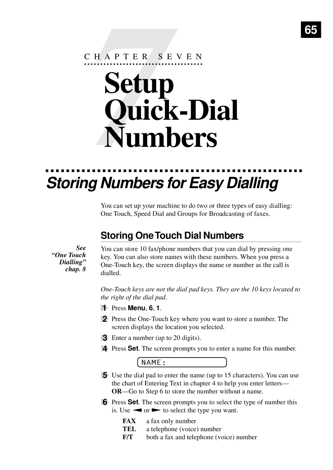 Brother 515 manual Setup Quick-Dial Numbers, Storing Numbers for Easy Dialling, Storing One Touch Dial Numbers 