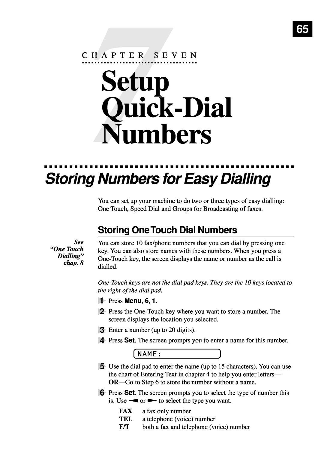 Brother 515 manual Setup Quick-Dial Numbers, Storing Numbers for Easy Dialling, Storing One Touch Dial Numbers, Name 