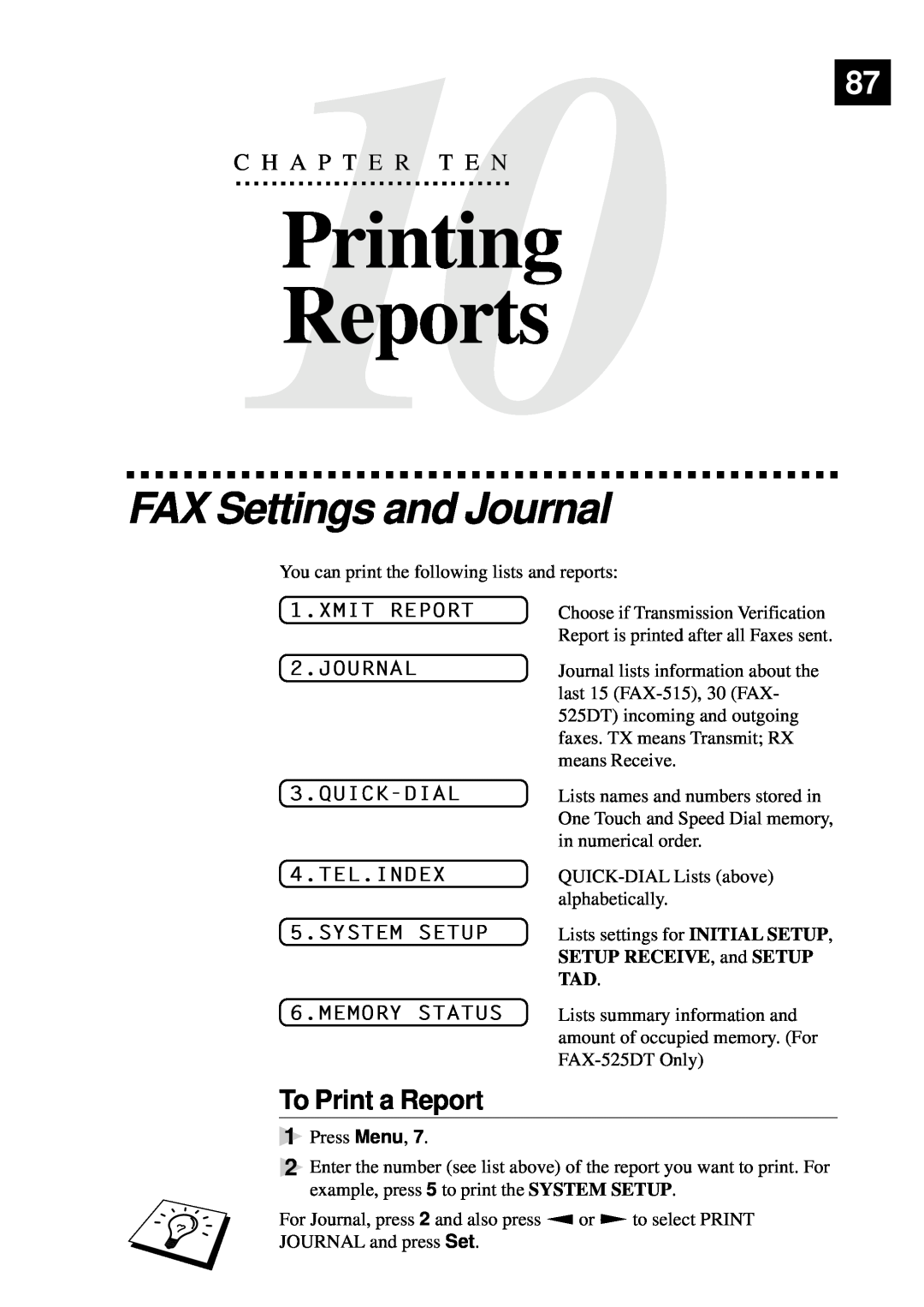 Brother 515 manual Printing Reports, FAX Settings and Journal, To Print a Report, C10H A P T E R T E N87, Memory Status 