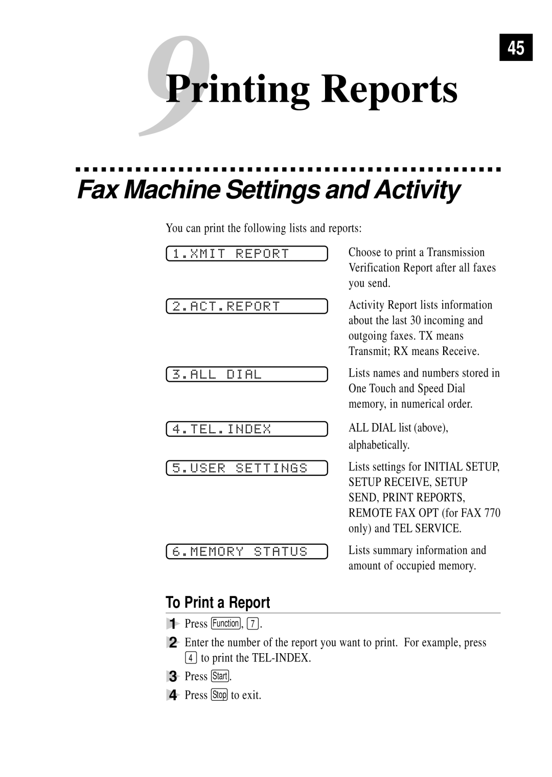 Brother 770, 750 owner manual Fax Machine Settings and Activity, To Print a Report 