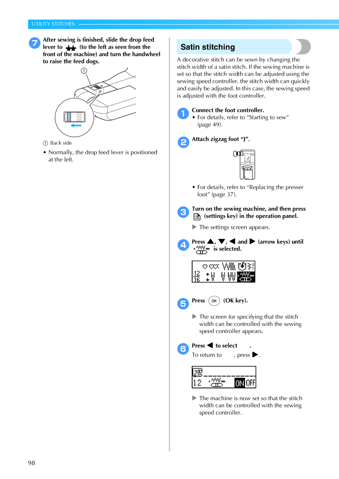 Brother 885-S61 operation manual Satin stitching, Connect the foot controller 