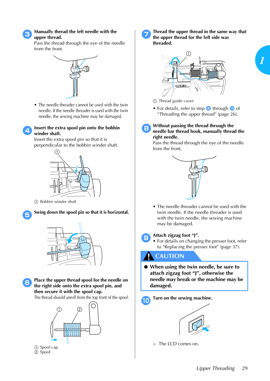 Brother 885-S61 3Manually thread the left needle with the upper thread, Attach zigzag foot J, 0Turn on the sewing machine 