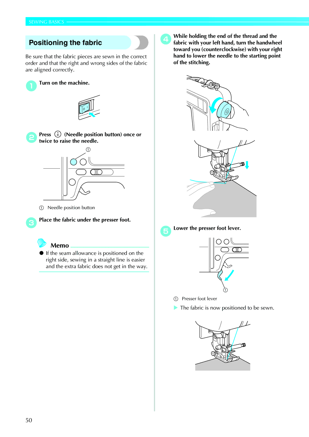 Brother 885-V31/V33 Positioning the fabric, CPlace the fabric under the presser foot, Fabric is now positioned to be sewn 