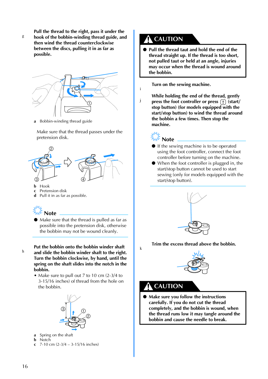 Brother 885-V60 Make sure that the thread passes under the pretension disk, KTrim the excess thread above the bobbin 