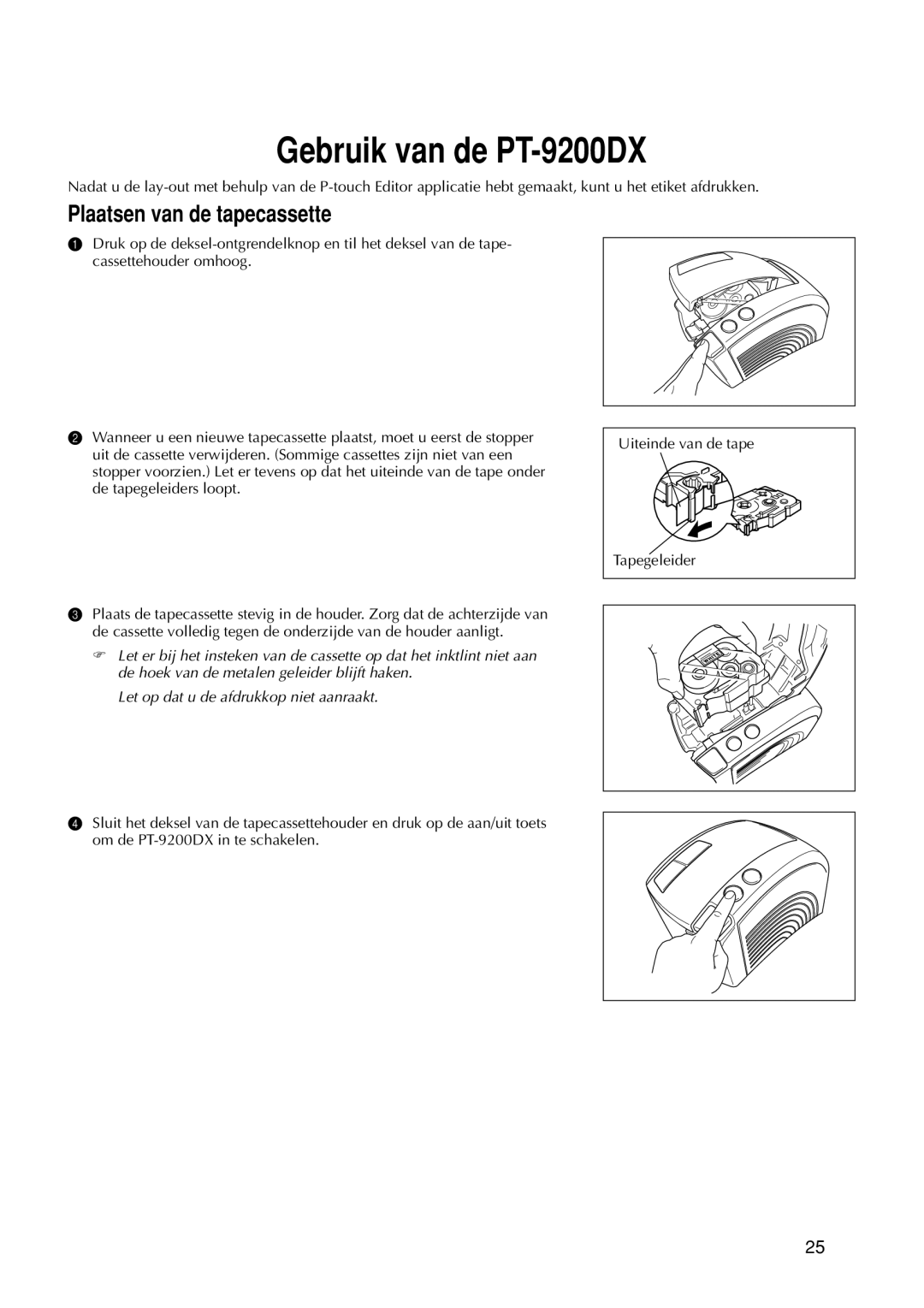 Brother manual Gebruik van de PT-9200DX, Plaatsen van de tapecassette 