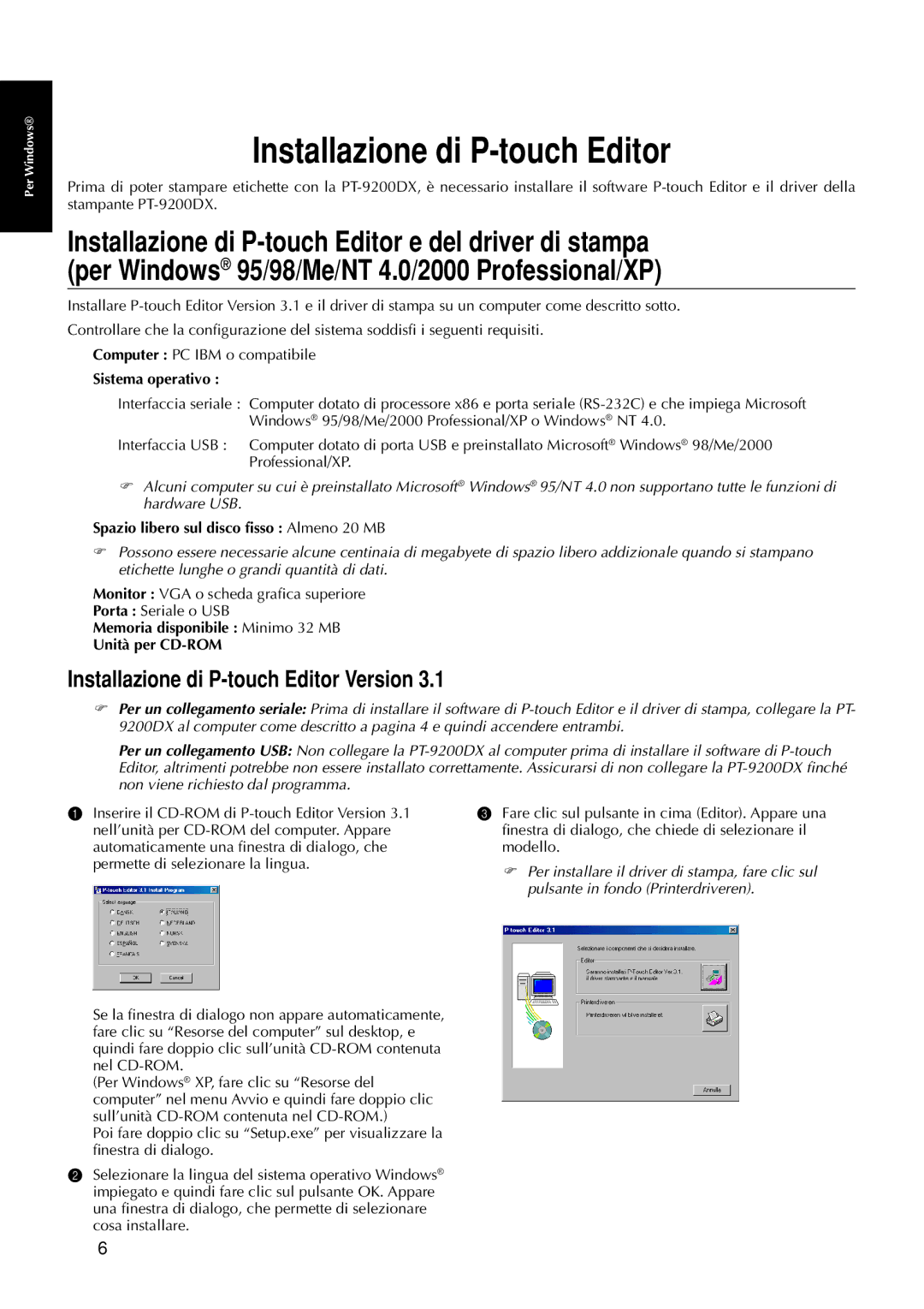 Brother 9200DX Installazione di P-touch Editor Version, Sistema operativo, Spazio libero sul disco fisso Almeno 20 MB 