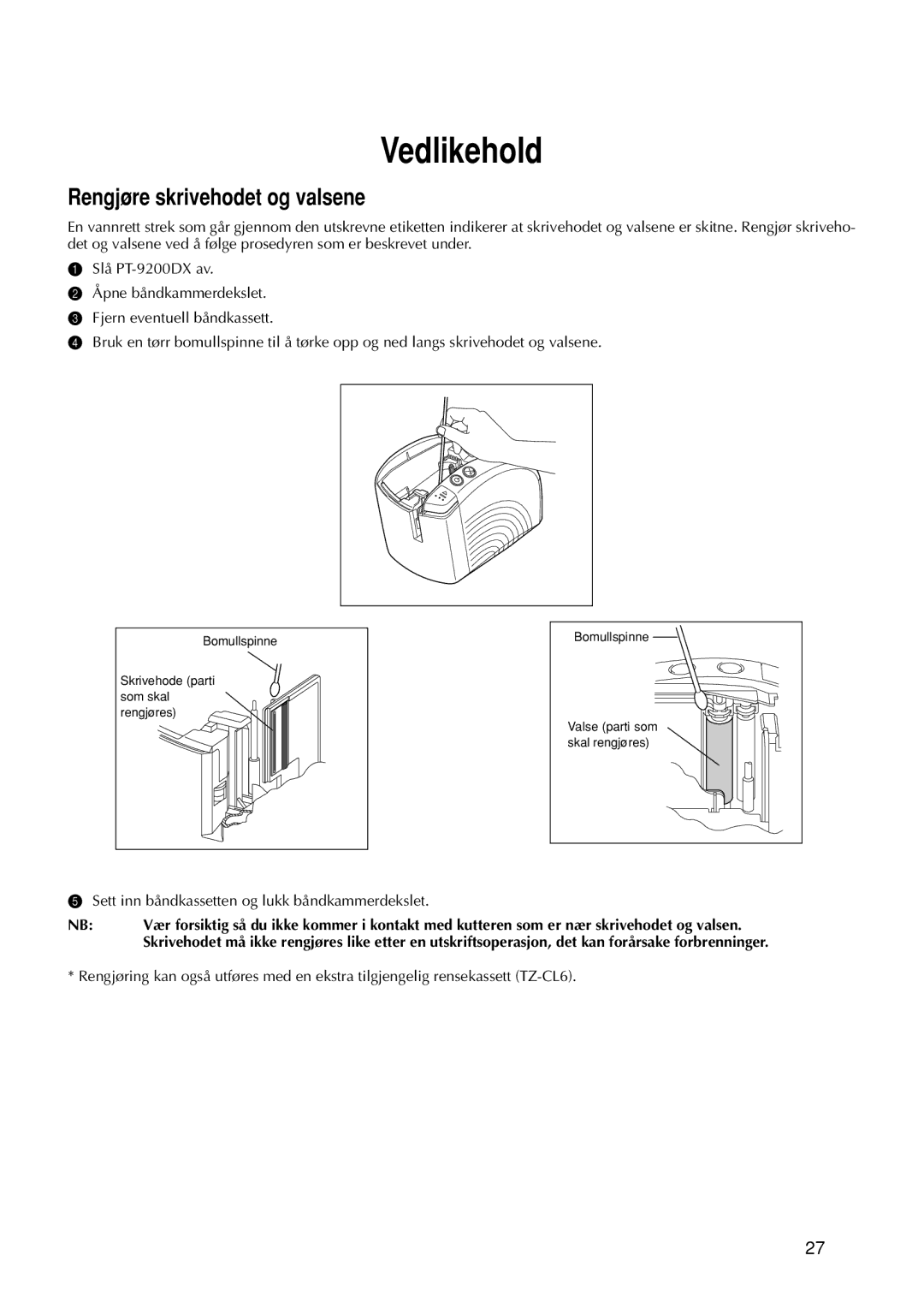 Brother 9200DX manual Vedlikehold, Rengjøre skrivehodet og valsene, Sett inn båndkassetten og lukk båndkammerdekslet 