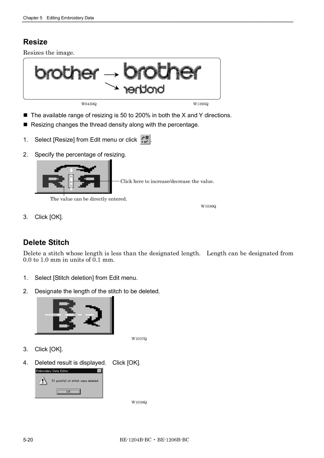 Brother BE-1204B-BC, BE-1206B-BC Delete Stitch, Resizes the image, Click OK Deleted result is displayed. Click OK 