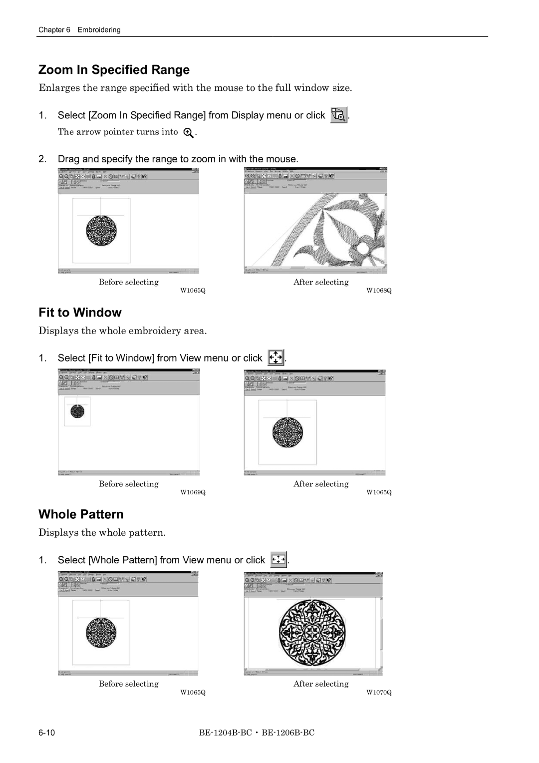 Brother BE-1204B-BC, BE-1206B-BC Zoom In Specified Range, Fit to Window, Whole Pattern, Displays the whole embroidery area 