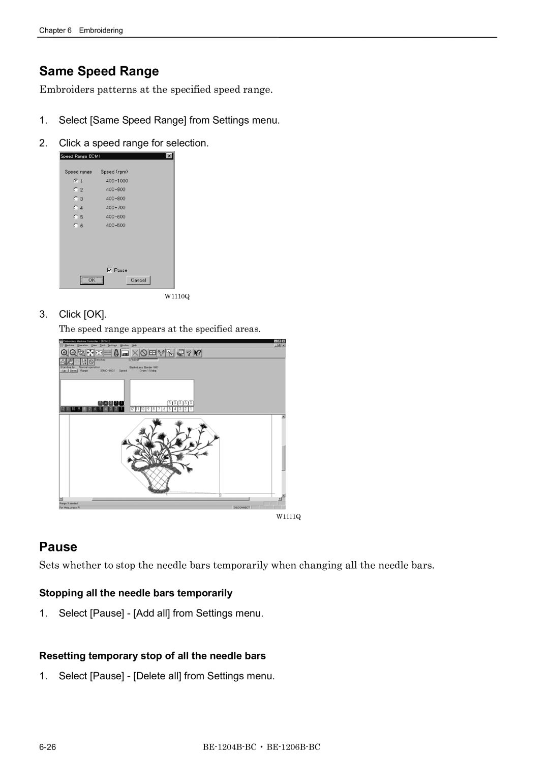 Brother BE-1204C-BC, BE-1206B-BC, BE-1204B-BC Same Speed Range, Pause, Embroiders patterns at the specified speed range 