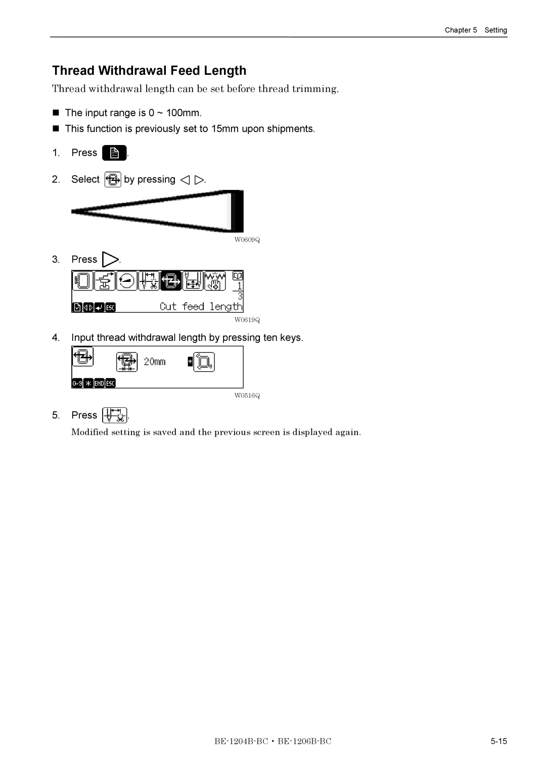 Brother BE-1204B-BC, BE-1206B-BC Thread Withdrawal Feed Length, Thread withdrawal length can be set before thread trimming 