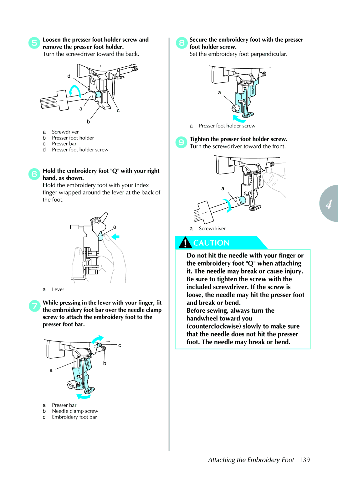 Brother computerized embroidery and sewing machine Attaching the Embroidery Foot, Turn the screwdriver toward the back 