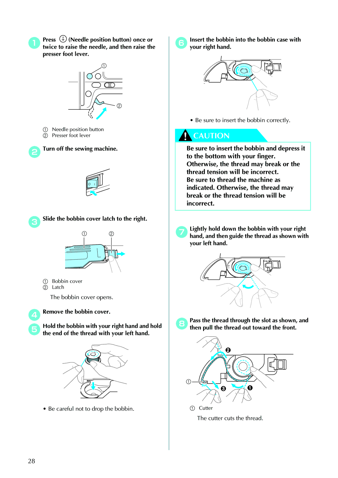 Brother 885-V95/V96/V97/V98 Remove the bobbin cover, Insert the bobbin into the bobbin case with your right hand 