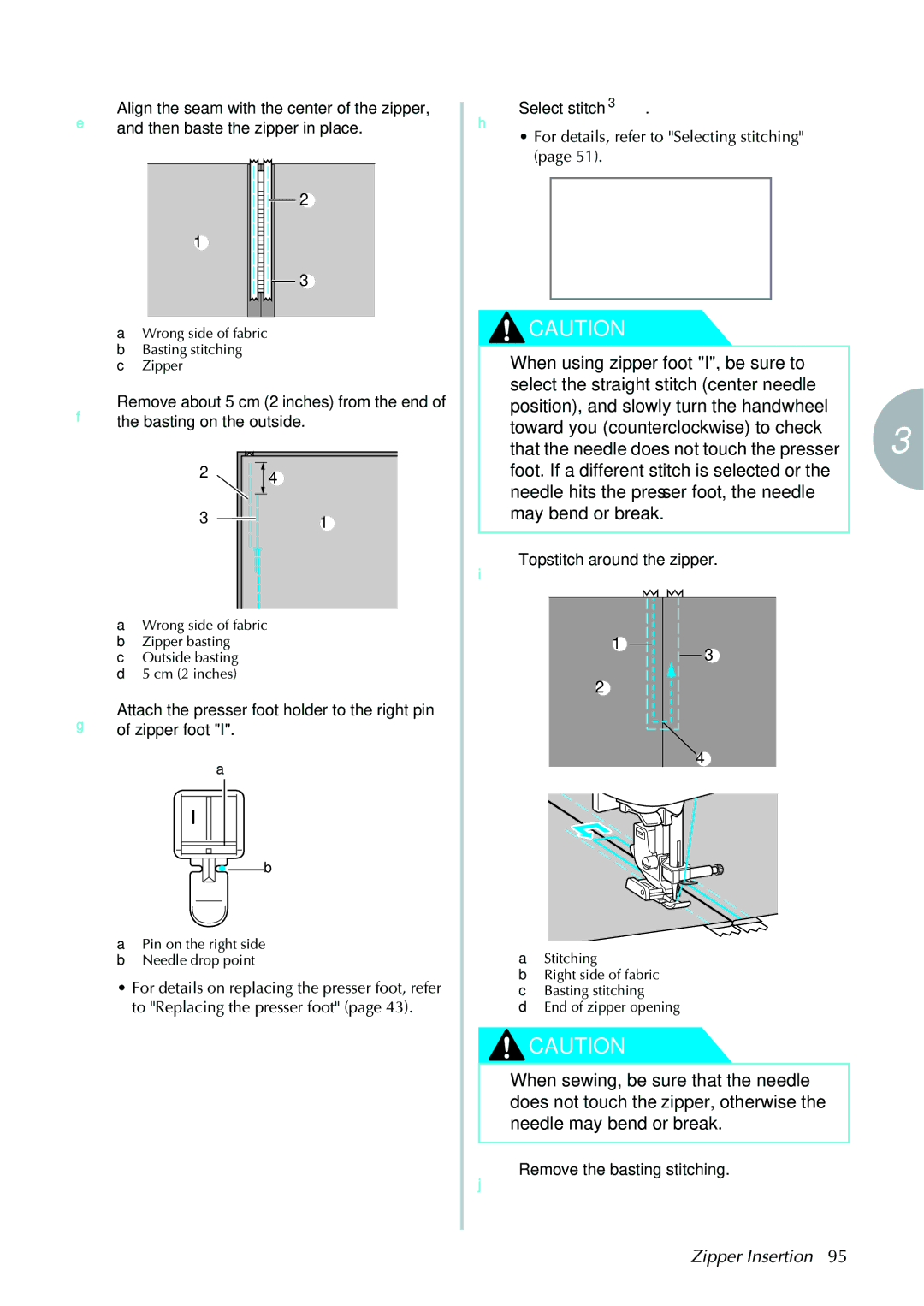 Brother computerized embroidery and sewing machine, 885-V95/V96/V97/V98 Zipper Insertion, Remove the basting stitching 