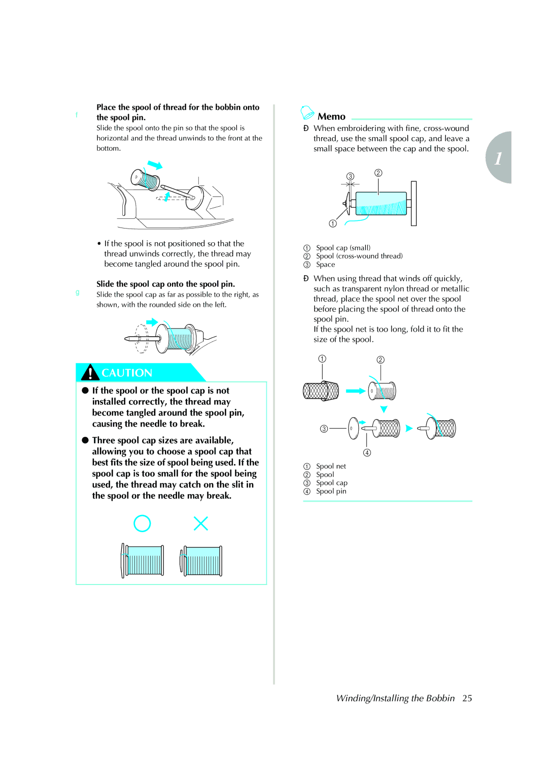 Brother Computerized Embroidery Machine operation manual Place the spool of thread for the bobbin onto the spool pin 