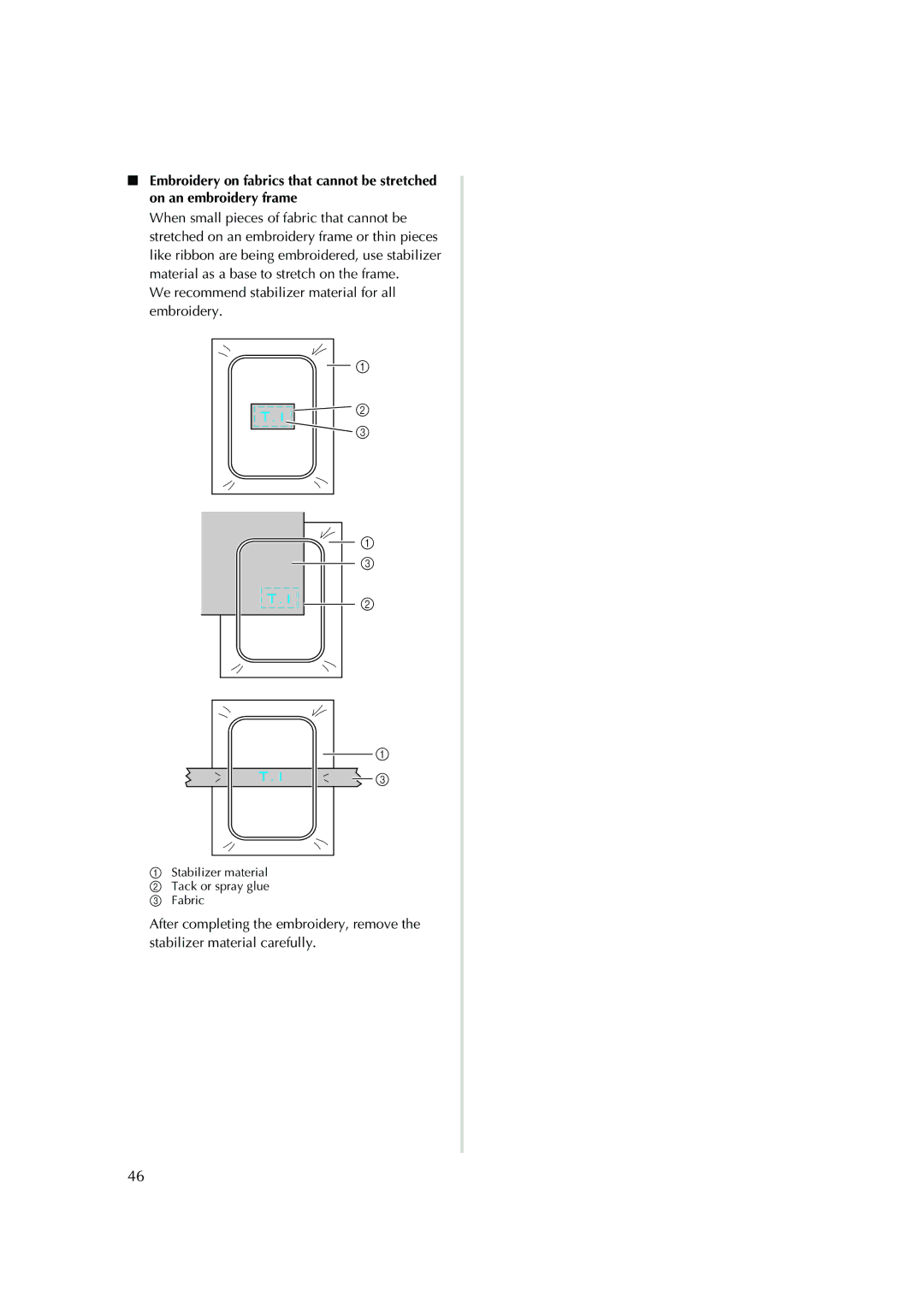 Brother Computerized Embroidery Machine operation manual We recommend stabilizer material for all embroidery 