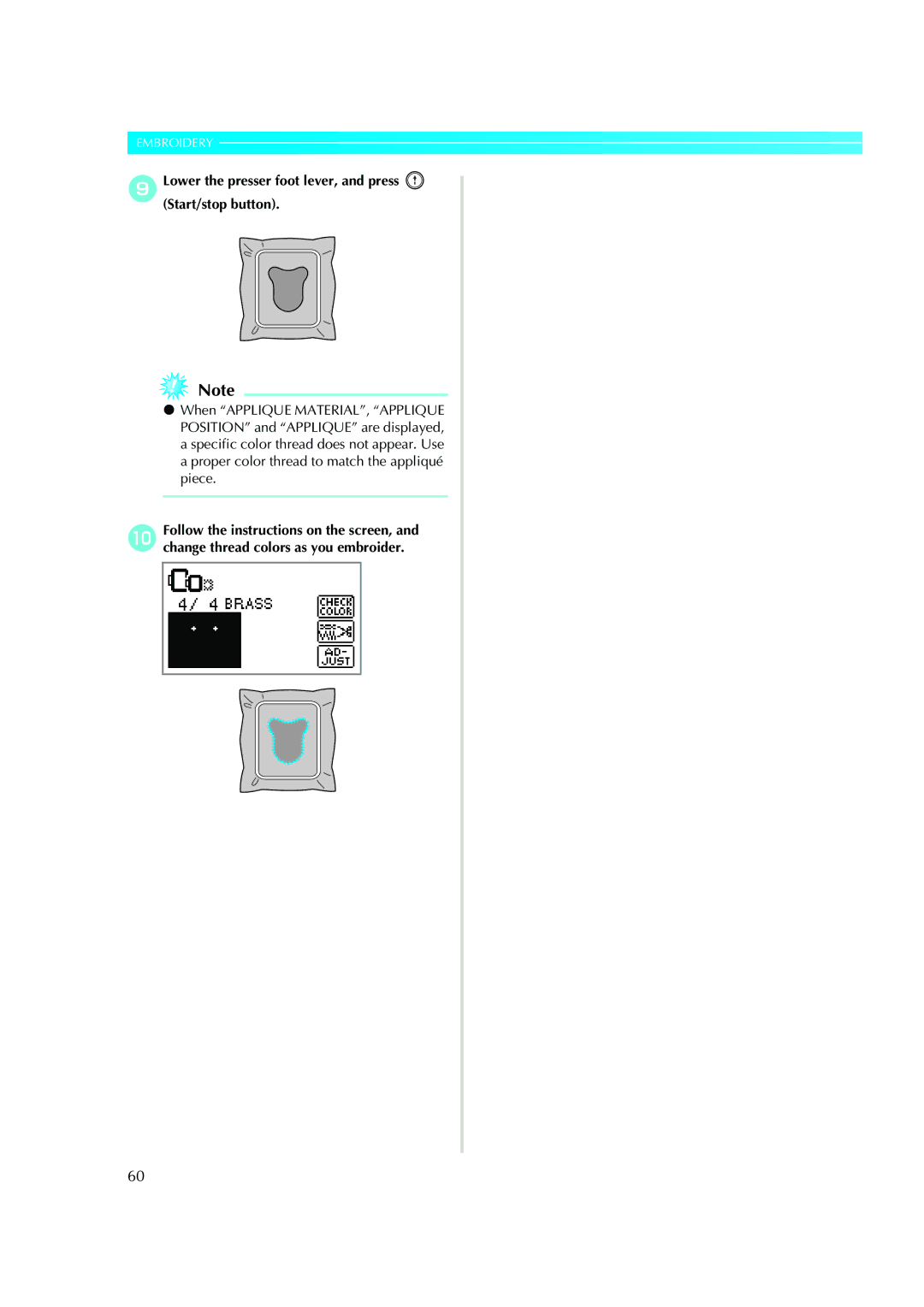 Brother Computerized Embroidery Machine operation manual ILower the presser foot lever, and press Start/stop button 