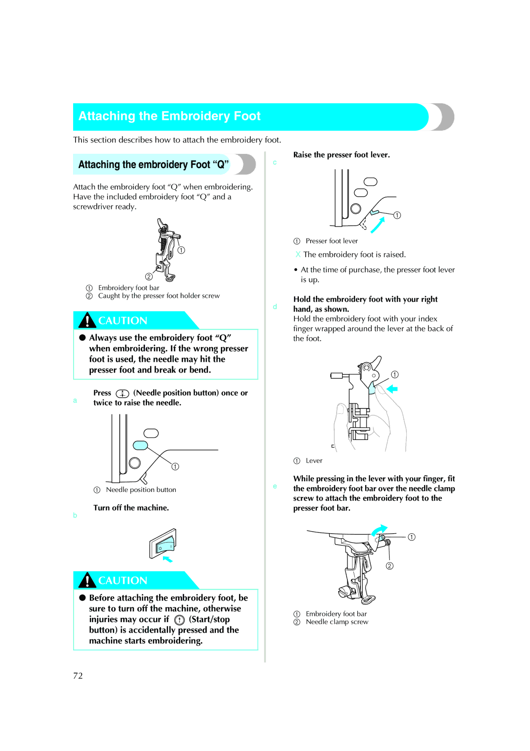 Brother Computerized Embroidery Machine operation manual Attaching the Embroidery Foot, Attaching the embroidery Foot Q 