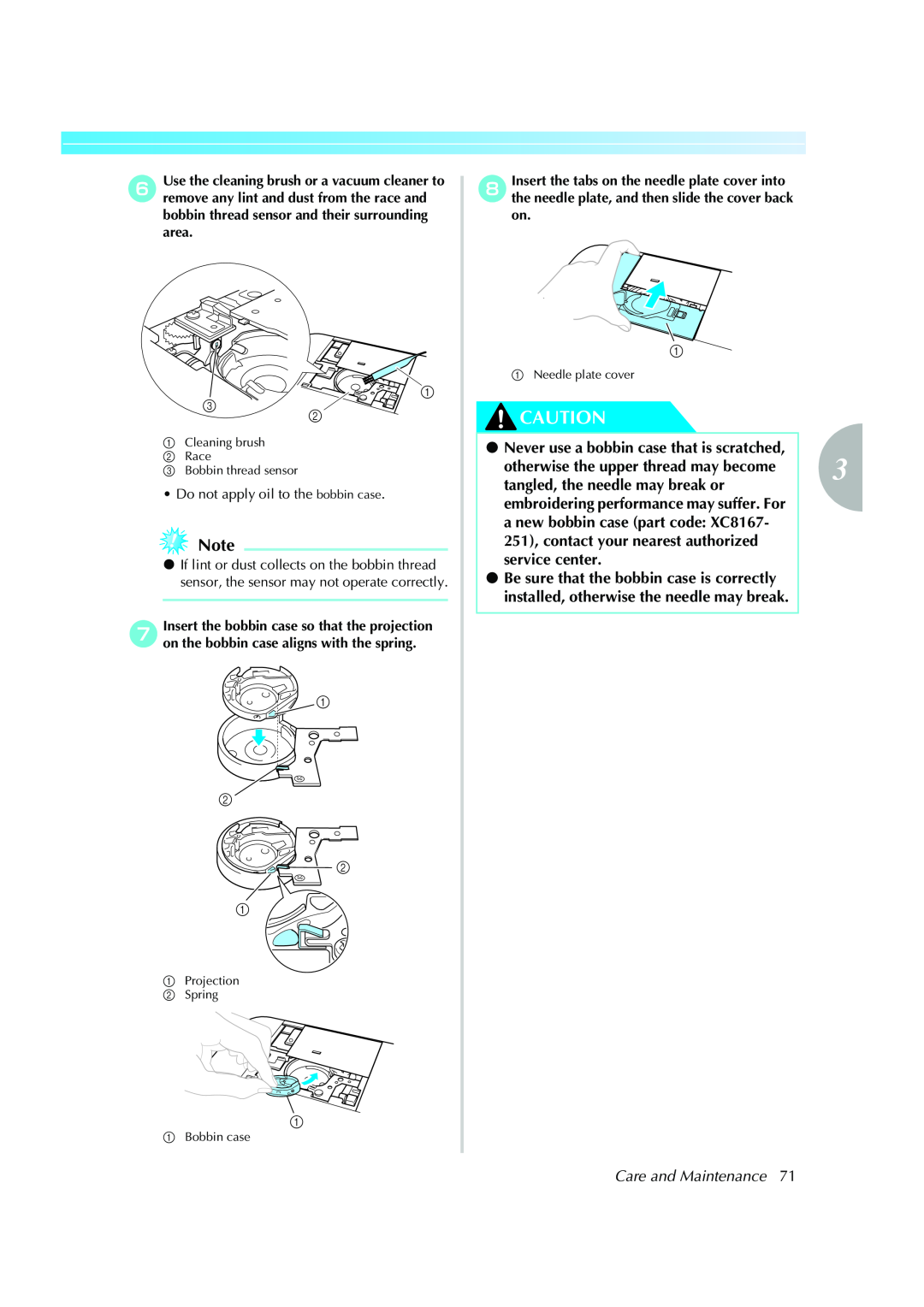 Brother Computerized Embroidery Machine operation manual Care and Maintenance, Do not apply oil to the bobbin case 