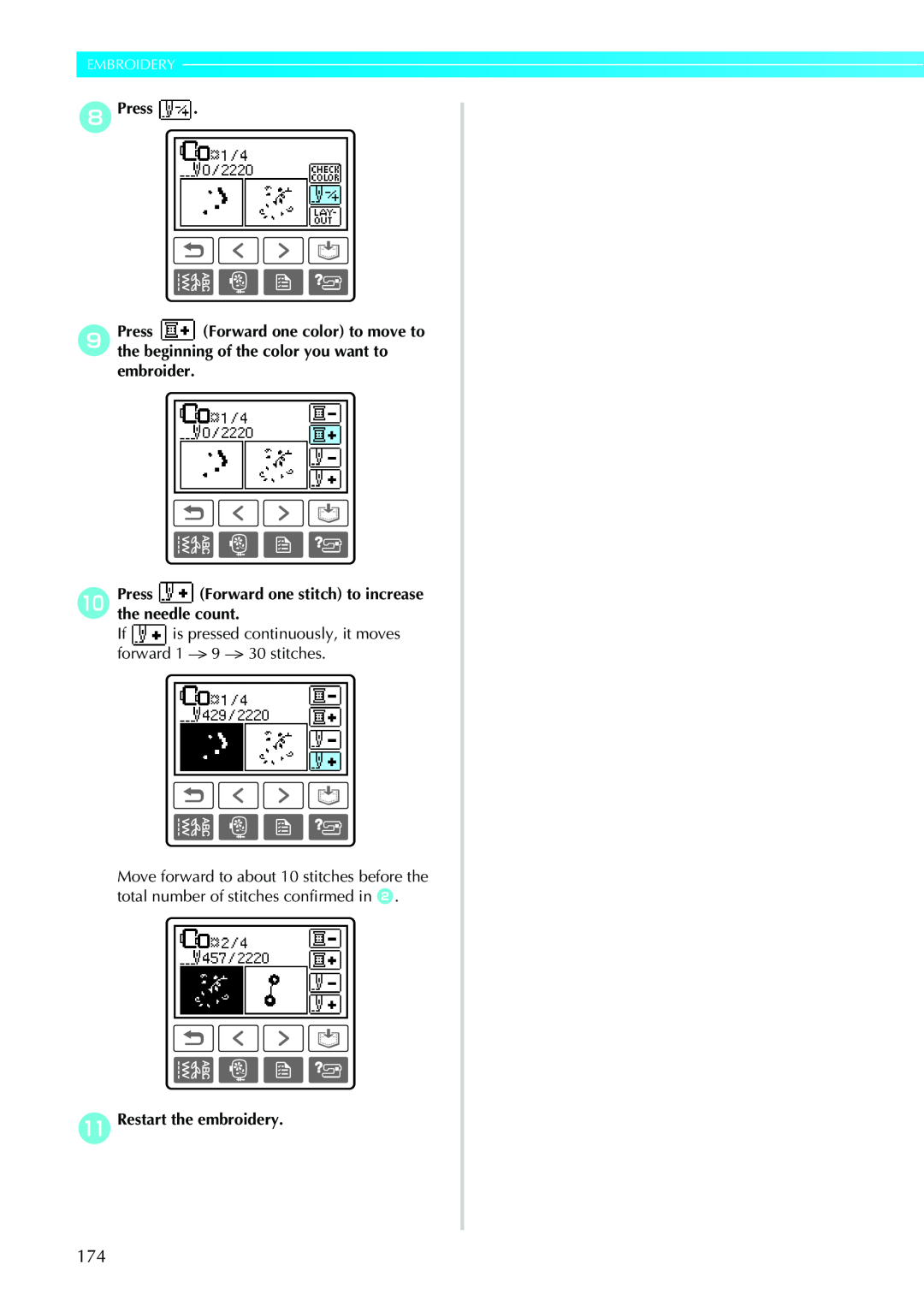 Brother CPS5XVY Embroidery, hPress, jPress Forward one stitch to increase the needle count, kRestart the embroidery 