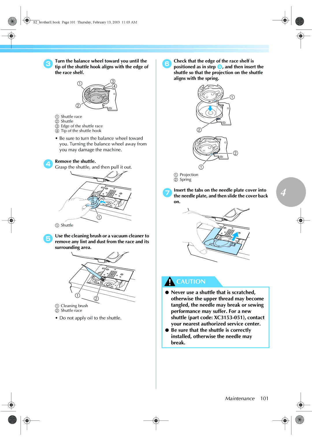 Brother CS 80 manual Remove the shuttle, Grasp the shuttle, and then pull it out, Do not apply oil to the shuttle 