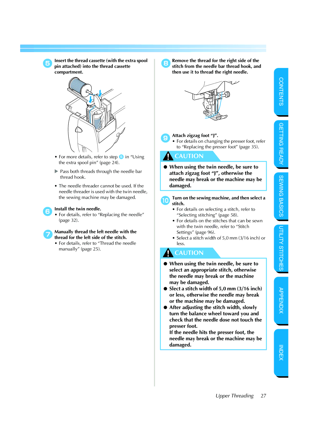 Brother CS 8060 Install the twin needle, For details, refer to Thread the needle manually 