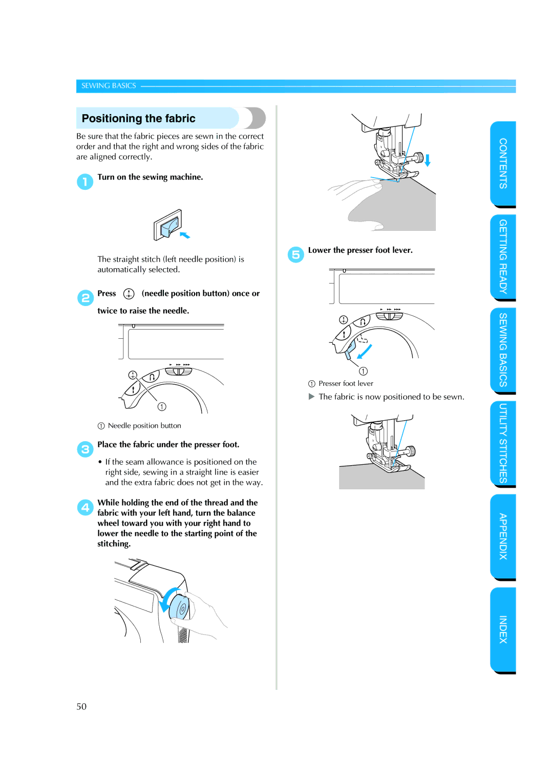 Brother CS-8150 manual Positioning the fabric, 3Place the fabric under the presser foot 