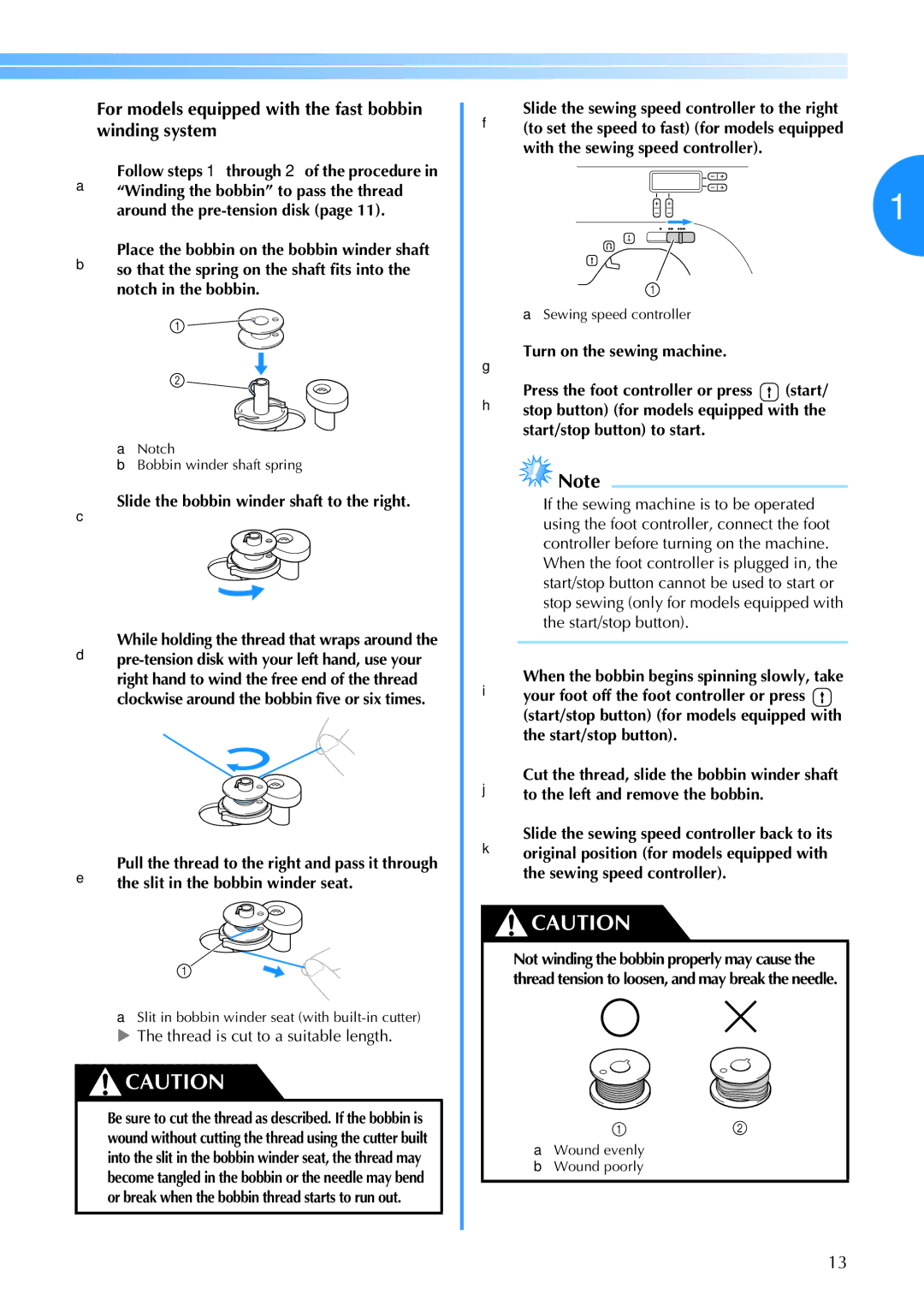 Brother CS6000I For models equipped with the fast bobbin winding system, CSlide the bobbin winder shaft to the right 