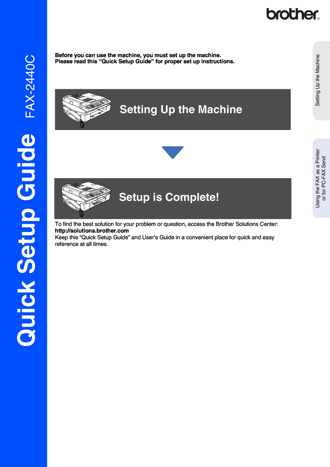 Brother setup guide Quick Setup Guide FAX-2440C, Setting Up the Machine Setup is Complete 