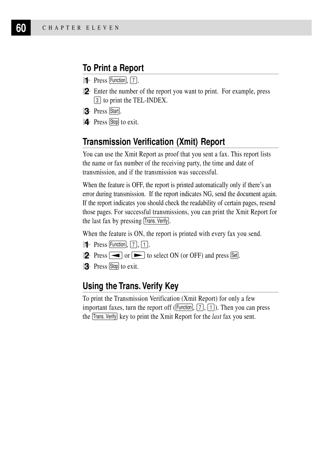 Brother FAX 255 owner manual To Print a Report, Transmission Verification Xmit Report, Using the Trans. Verify Key 