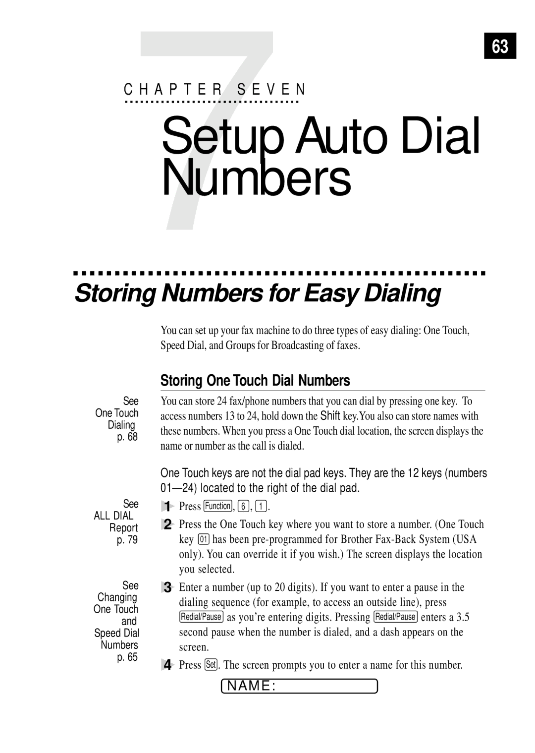 Brother FAX 3750, FAX 2750 manual Storing Numbers for Easy Dialing, Storing One Touch Dial Numbers 