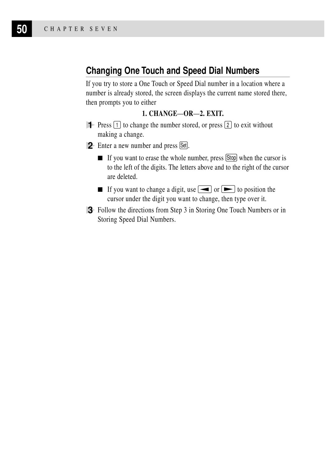 Brother FAX 375MC, FAX 355MC owner manual Changing One Touch and Speed Dial Numbers, CHANGE- OR- 2. Exit 