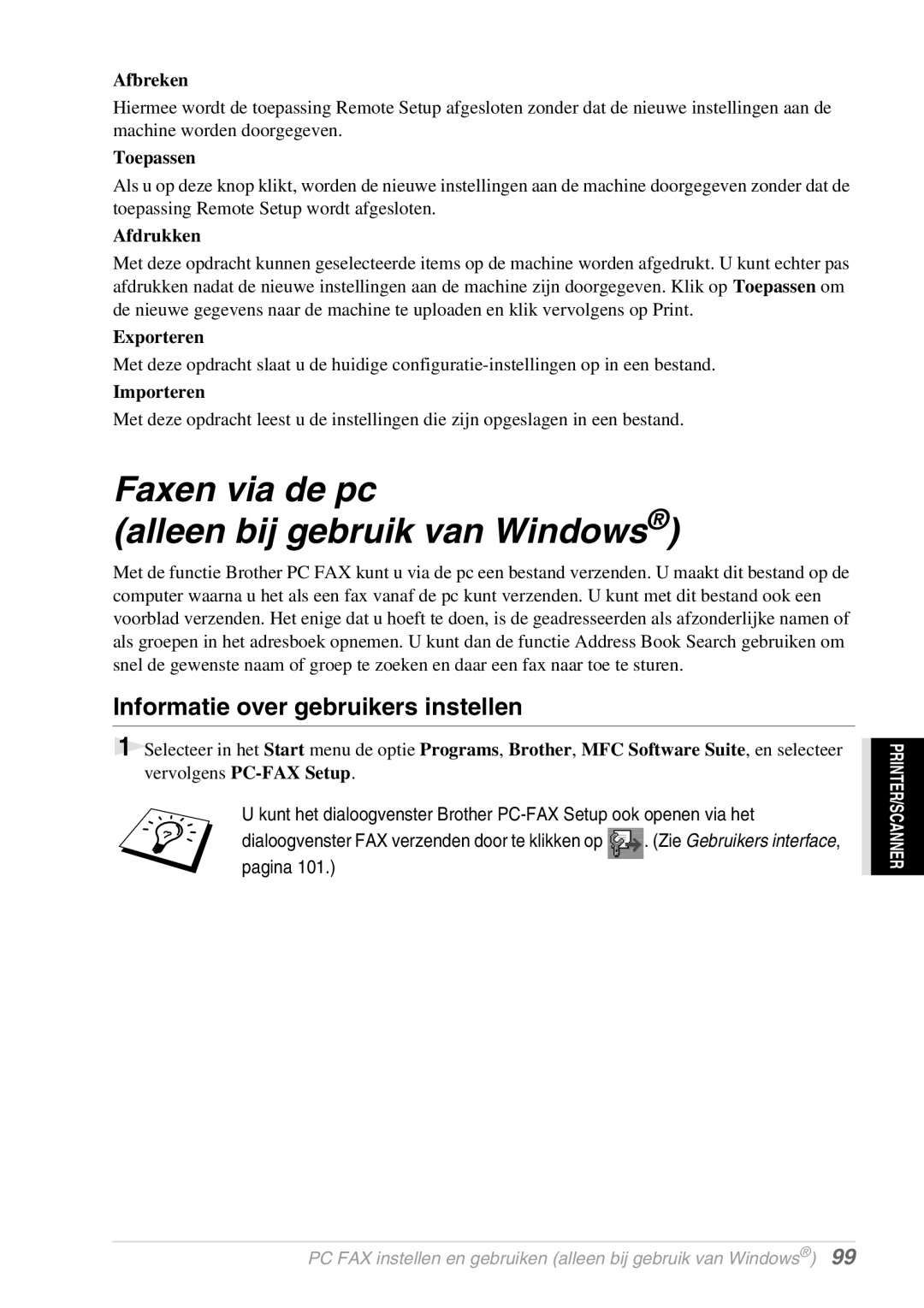 Brother FAX-8070P, MFC-9070 manual Faxen via de pc Alleen bij gebruik van Windows, Informatie over gebruikers instellen 