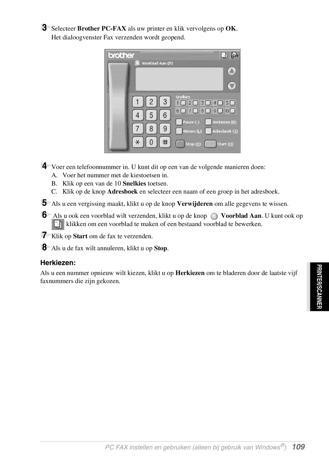 Brother FAX-8070P, MFC-9070 manual Herkiezen 