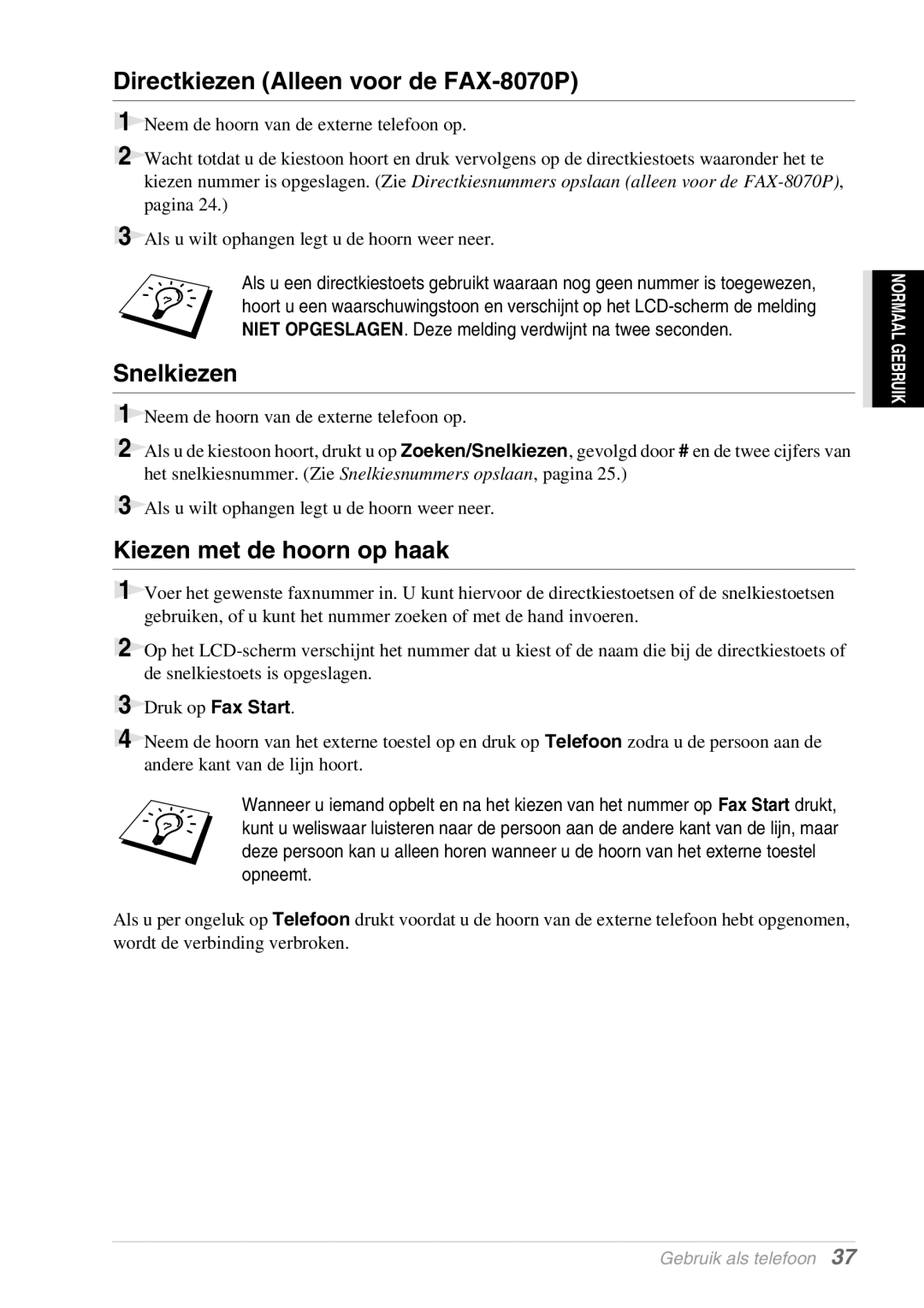 Brother MFC-9070 manual Directkiezen Alleen voor de FAX-8070P, Kiezen met de hoorn op haak 