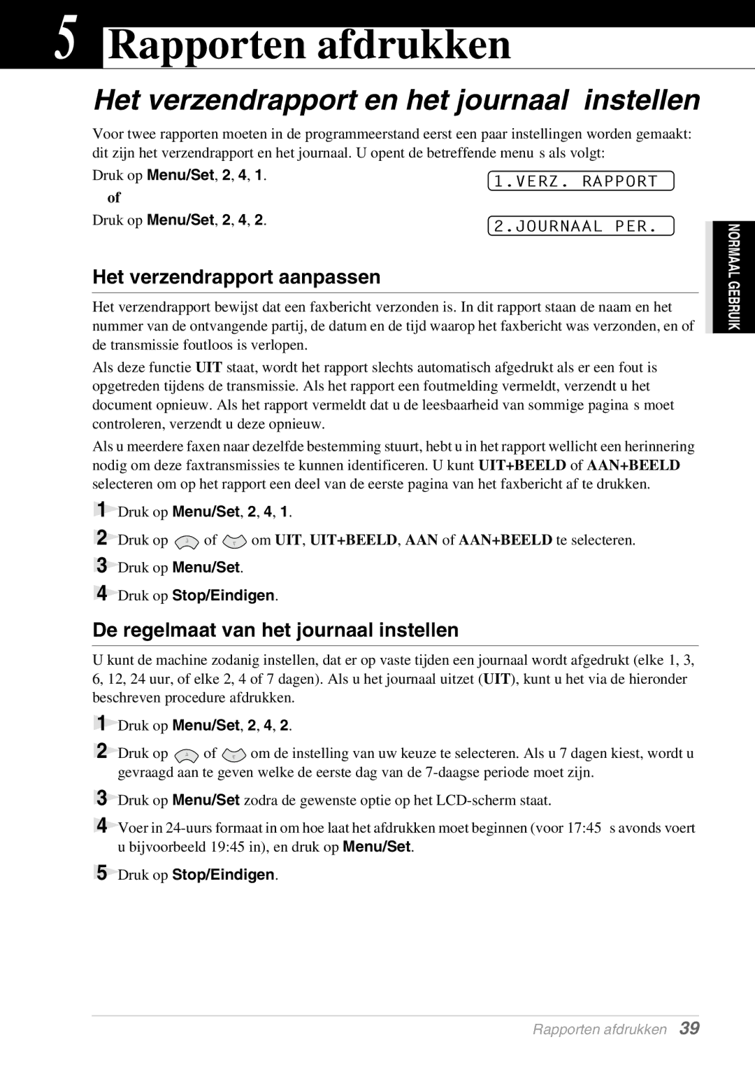 Brother FAX-8070P manual Rapporten afdrukken, Het verzendrapport en het journaal instellen, Het verzendrapport aanpassen 