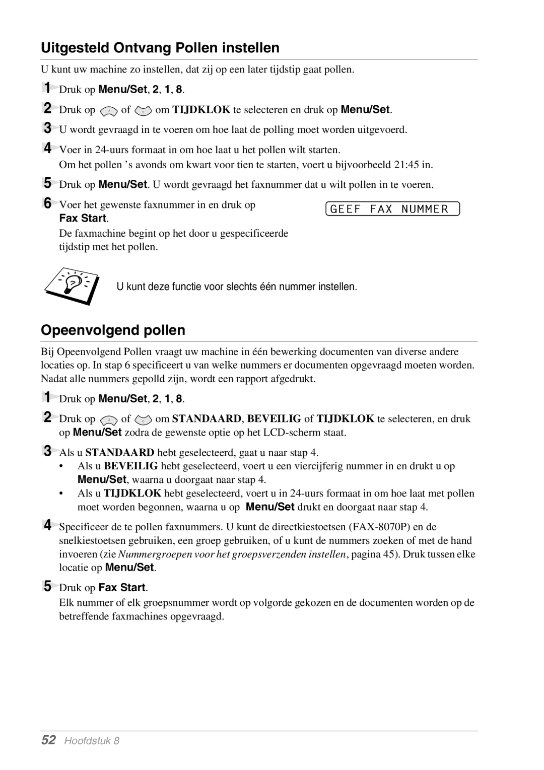 Brother MFC-9070, FAX-8070P manual Uitgesteld Ontvang Pollen instellen, Opeenvolgend pollen 