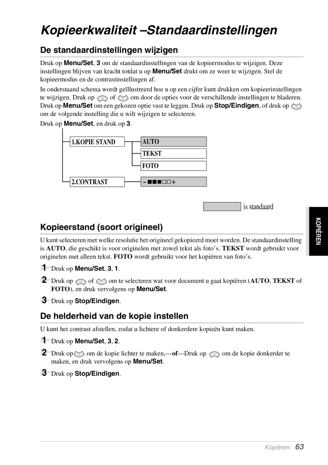 Brother FAX-8070P Kopieerkwaliteit -Standaardinstellingen, De standaardinstellingen wijzigen, Druk op Menu/Set, en druk op 